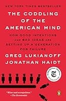 The Coddling of the American Mind