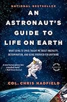 An Astronaut's Guide to Life on Earth